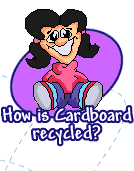 How is Cardboard recycled?