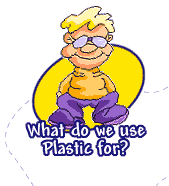 What do we use Plastic for?