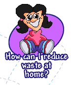 How can I reduce waste at home?